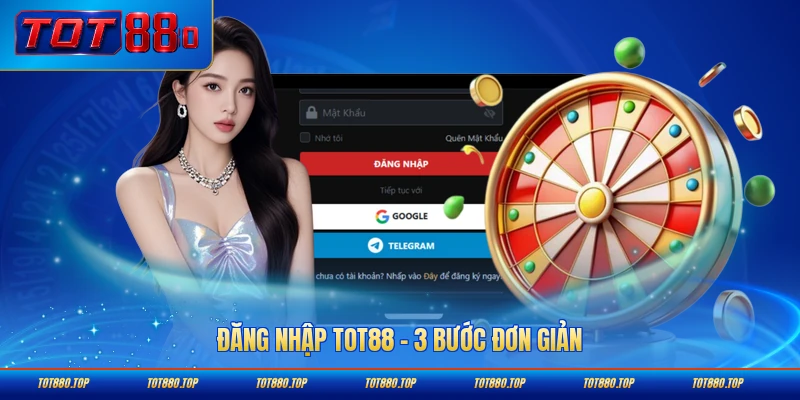 Đăng nhập Tot88 3 bước đơn giản