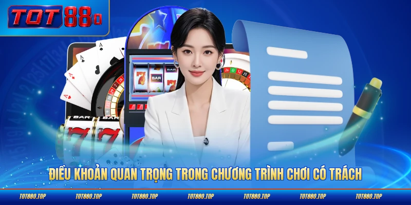 Điều khoản quan trọng trong chương trình chơi có trách nhiệm TOT88 cho hội viên