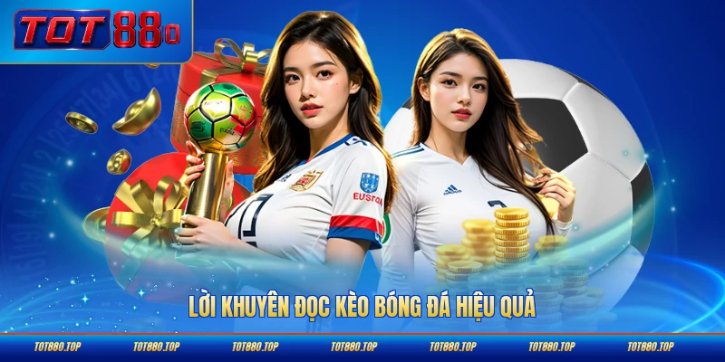 Lời khuyên đọc kèo bóng đá hiệu quả cho người mới